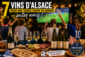 7 vins d'Alsace pour une soirée entre amis pour la coupe du monde autour d'un apéritif .